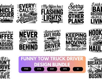 Funny Tow Truck Driver SVG Bundle | Tow Truck Driver Quotes, Towing Cut Files for Cricut, Silhouette & Sublimation