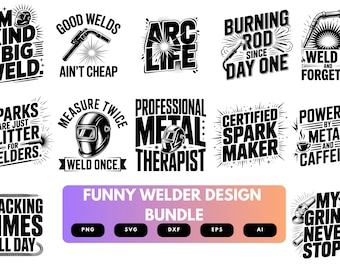 Funny Welder SVG Bundle | Welding Quotes, Metal Fabrication Cut Files for Cricut, Silhouette & Sublimation