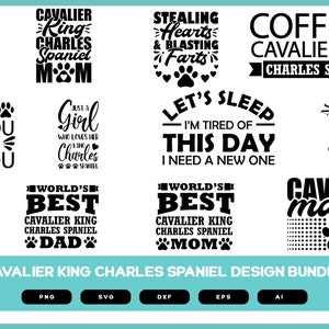 May include: A digital design bundle featuring 10 different designs for Cavalier King Charles Spaniel dog lovers. The designs include phrases like "Best Cavalier King Charles Spaniel Dad Ever", "World's Best Cavalier King Charles Spaniel Mom", "Coffee & Cavalier King Charles Spaniel", and "Cavalier Mama". The designs are in black and white and are available in PNG, SVG, DXF, EPS, and AI formats.