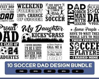 Soccer Dad Design Bundle | Soccer Dad | Soccer Dad SVG | Soccer Dad PNG | Soccer Dad EPS | Soccer Dad Shirt | Soccer Dad Gifts | Soccer