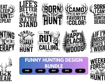 Funny Hunting SVG Bundle | Hunting Quotes, Hunter Cut Files for Cricut, Silhouette & Sublimation