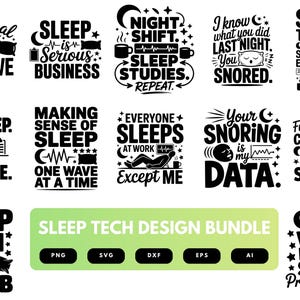 Peut inclure: Une collection de quinze designs graphiques noirs sur le thème des techniciens du sommeil avec des phrases comme Professional Sleep Detective, Sleep is Serious Business, Night Shift et Sleep Tech Design Bundle avec les formats PNG, SVG, DXF, EPS et AI.