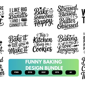 May include: A collection of black and white baking-themed designs with phrases like "I measure flour with my heart" and "Baking is cheaper than therapy." The designs are available in PNG, SVG, DXF, EPS, and AI formats.