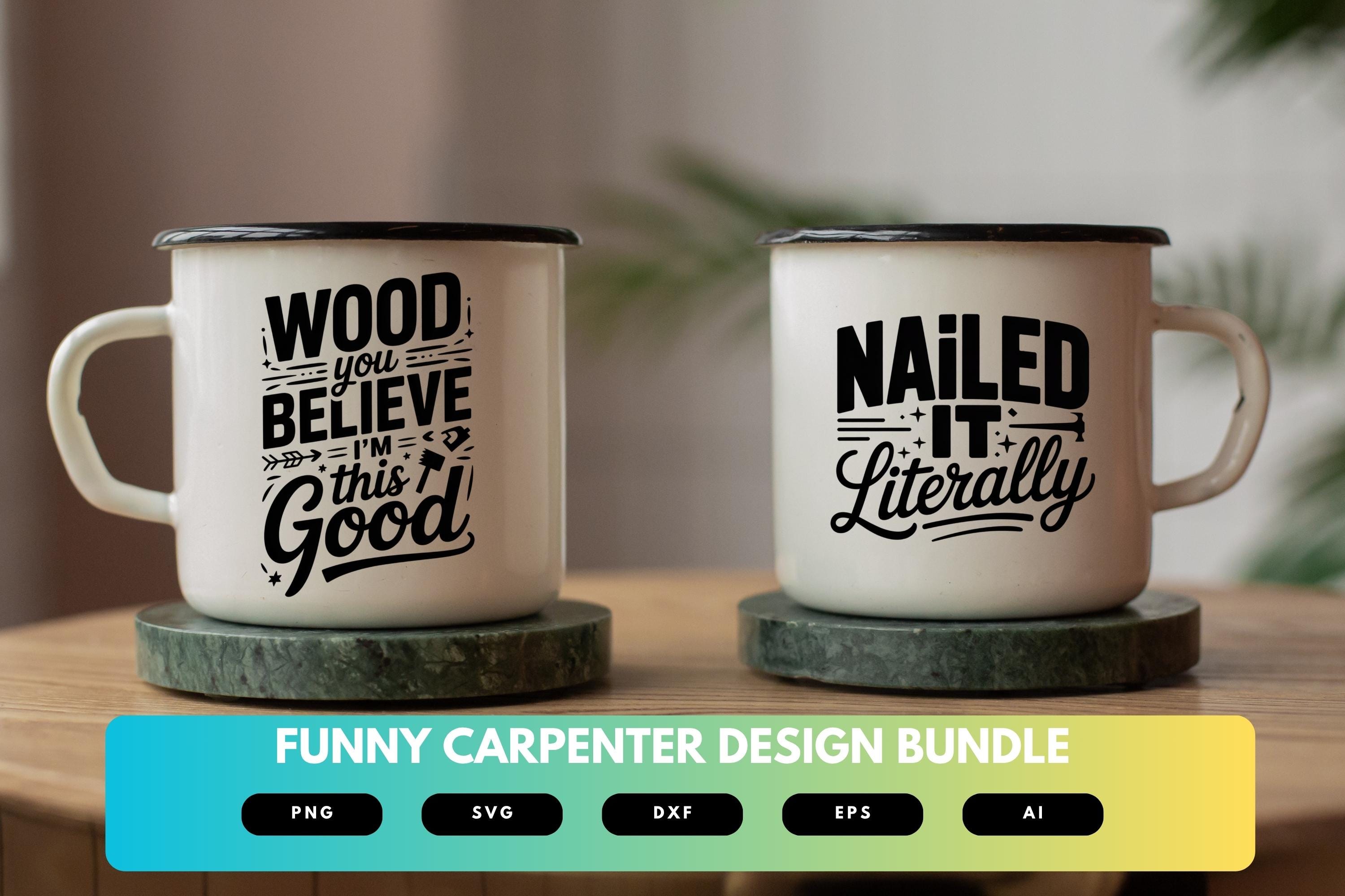 Funny Carpenter SVG Bundle | Woodworking Humor Clipart, Carpenter Joke ...