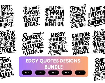 Edgy Quote SVG Bundle | Bold Sayings, Sarcastic Typography Cut Files for Cricut, Silhouette & Sublimation