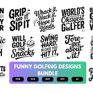 May include: A collection of black and white golf-themed designs with humorous phrases like "Green is my happy color" and "Born to golf, forced to work." The designs are bundled together with file format options.