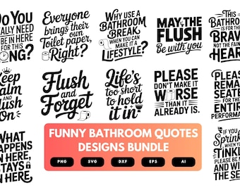 Puede incluir: Un conjunto de diseños de citas divertidas para el baño en blanco y negro, que incluyen frases como "Flush and Forget" y "May the Flush be with you". El paquete incluye varios formatos de archivo.