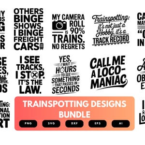 Trainspotting SVG Bundle | Train Lover Quotes , Railfan Cut Files for Cricut & Sublimation