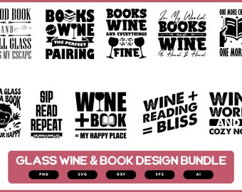Glass Wine & Books Design Bundle | Funny Glass Wine Saying | Wine And Books Design | Wine Lover Design | Book Lover Design | Wine And Book