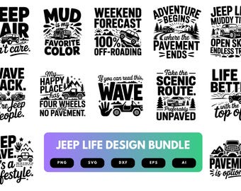 Jeep Life SVG Bundle | Jeep Quotes, Off Road Adventure Cut Files for Cricut, Silhouette & Sublimation