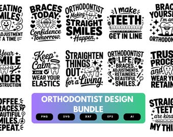 Orthodontist SVG Bundle | Orthodontics Quotes, Braces Dentist Cut Files for Cricut, Silhouette & Sublimation