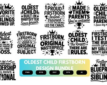 Oldest Child Firstborn SVG Bundle | Funny Firstborn Quotes, Sibling Humor Cut Files for Cricut, Silhouette & Sublimation