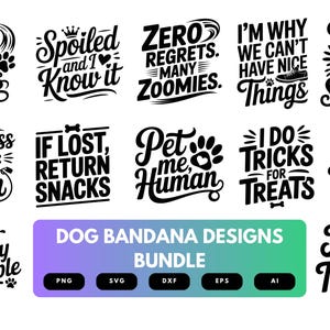 May include: A collection of black and white dog bandana designs with phrases like "Can't Stop, Won't Paws" and "Spoiled and I Know It." The bundle includes various file formats, perfect for pet owners.
