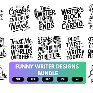 May include: A collection of black and white writer-themed designs with humorous quotes. The designs include phrases like "Writer's Block is my Cardio" and "Books are just word dumps with better structure." The image also includes file type icons.