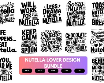 Nutella Lover SVG Bundle | Nutella Quotes, Chocolate Spread Cut Files for Cricut, Silhouette & Sublimation