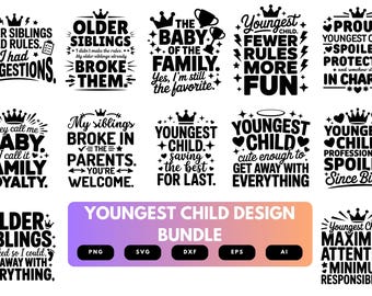 Youngest Child SVG Bundle | Funny Youngest Sibling Quotes, Family Humor Cut Files for Cricut, Silhouette & Sublimation