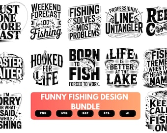 Funny Fishing SVG Bundle | Fishing Quotes, Angler Cut Files for Cricut, Silhouette & Sublimation
