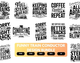 Funny Train Conductor SVG Bundle | Train Conductor Quotes, Railroad Cut Files for Cricut, Silhouette & Sublimation