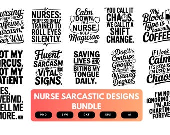 Nurse SVG Bundle | Sarcastic Nursing Quotes, Funny Nurse Cut Files for Cricut & Sublimation