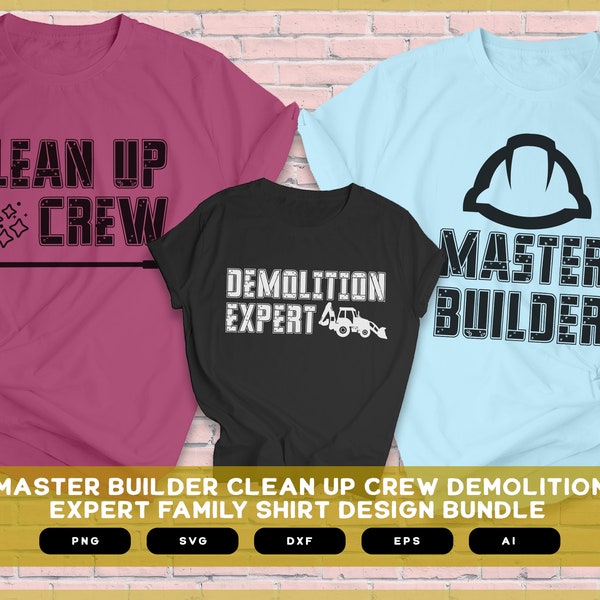 Master Builder  Clean Up Crew Demolition Expert Family Shirt Design Bundle | Family Shirt | Family Shirt Design | Family Design SVG | Family