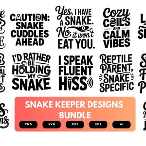 May include: A bundle of black and white snake-themed designs featuring quotes and phrases. The designs include text such as "Caution: Snake cuddles ahead," "Yes, I have a snake," and "Living that slither life?"