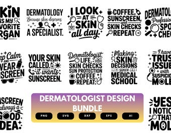 Dermatologist SVG Bundle | Dermatology Quotes, Skin Care Healthcare Cut Files for Cricut, Silhouette & Sublimation