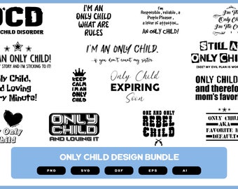 Only Child Design Bundle | Only Child Quotes | Only Child Shirt | Only Child SVG | Only Child PNG | Only Child Shirt POD