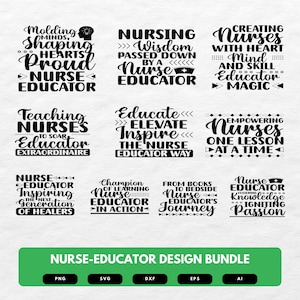 May include: A black and white design bundle for nurse educators. The bundle includes 10 different designs with inspirational quotes such as "Molding Minds, Shaping Hearts, Proud Nurse Educator" and "Empowering Nurses One Lesson at a Time".