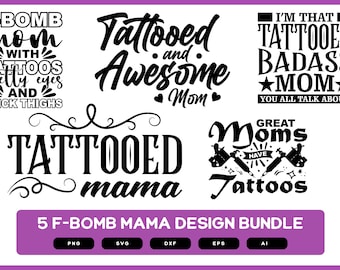 F-Bomb Mom Design Bundle | F-bomb Mama Shirt | F-Bomb Mama SVG | F-Bomb Mama PNG | F-Bomb Mama EPS | F-Bomb Mama Sayings | Tattooed Mama