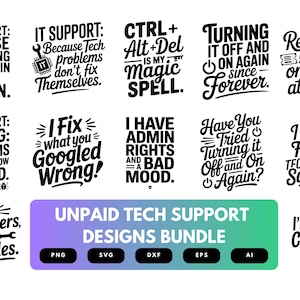 May include: A collection of black and white tech support-themed designs with humorous phrases like "Ctrl+Alt+Del is my magic spell" and "I fix computers, not attitudes." The designs are available in PNG, SVG, DXF, EPS, and AI formats.