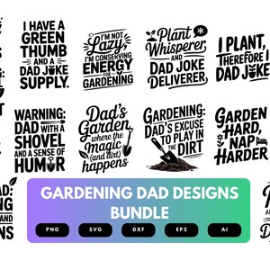 May include: A bundle of black and white gardening designs featuring humorous phrases such as "Dad Jokes," "Green Thumb," and "Plant Whisperer." Available in PNG, SVG, DXF, EPS, and AI formats for various crafting projects.