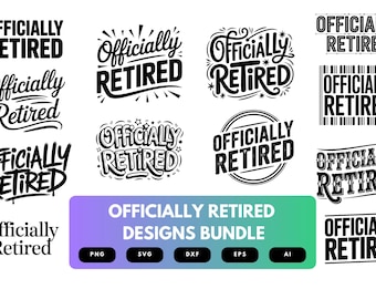 Officially Retired SVG Bundle | Funny Retirement Clipart, Retired Life Cut Files for Cricut & Sublimation