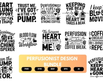 Perfusionist SVG Bundle | Perfusion Quotes, Cardiovascular Healthcare Cut Files for Cricut, Silhouette & Sublimation