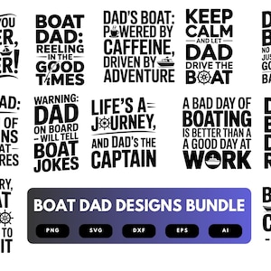 May include: A collection of black and white boat-themed designs with phrases like "Sea You Later, Land Lover!" and "Boat Dad: Reeling in the Good Times." Includes a bundle title and file type icons.