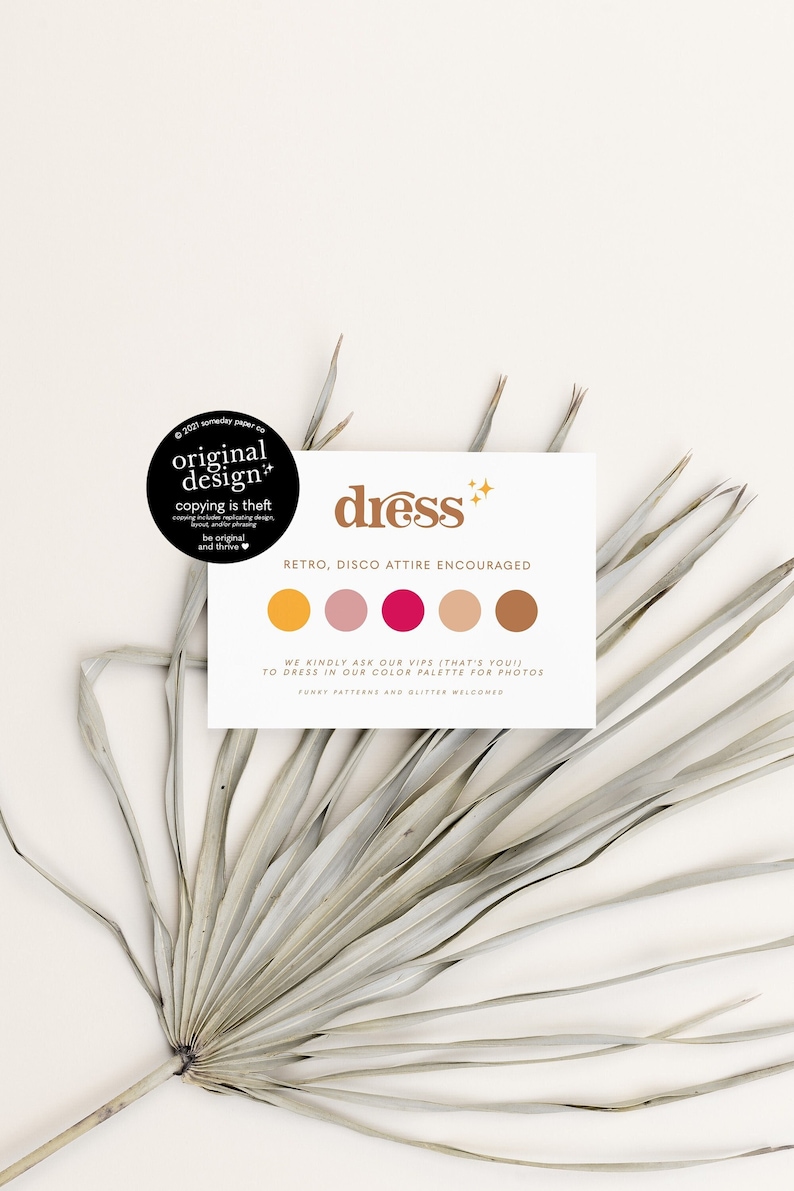 May include: A white card with the text "dress" in brown lettering and a gold star. The card also includes a colour palette of five colours: yellow, pink, red, peach, and brown. The text "Retro, disco attire encouraged" is printed in brown lettering. The text "We kindly ask our VIPs (that's you!) to dress in our colour palette for photos" is printed in brown lettering. The text "Funky patterns and glitter welcomed" is printed in brown lettering.