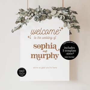 May include: A white wedding sign with the words "welcome to the wedding of Sophia and Murphy" in brown script. The sign is decorated with a sprig of greenery and includes a small round sticker that says "includes 3 template sizes".