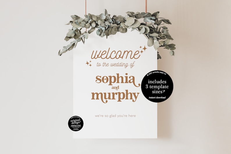 May include: A white wedding sign with the words "welcome to the wedding of Sophia and Murphy" in brown script. The sign is decorated with a sprig of greenery and includes a small round sticker that says "includes 3 template sizes".