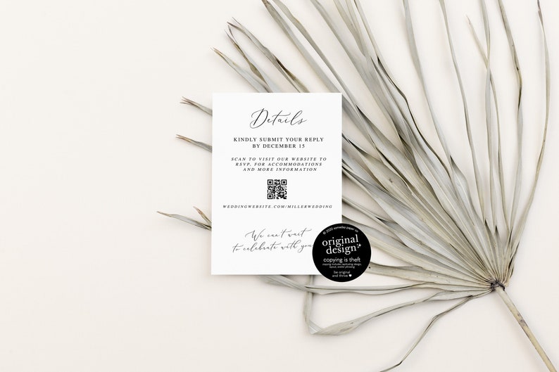 May include: A white rectangular wedding details card with black text featuring the heading Details, a QR code, and the URL weddingwebsite.com/millerwedding. The card includes the text Kindly submit your reply by December 15 and We can't wait to celebrate with you, alongside a small black circular sticker that reads original design copying is theft.