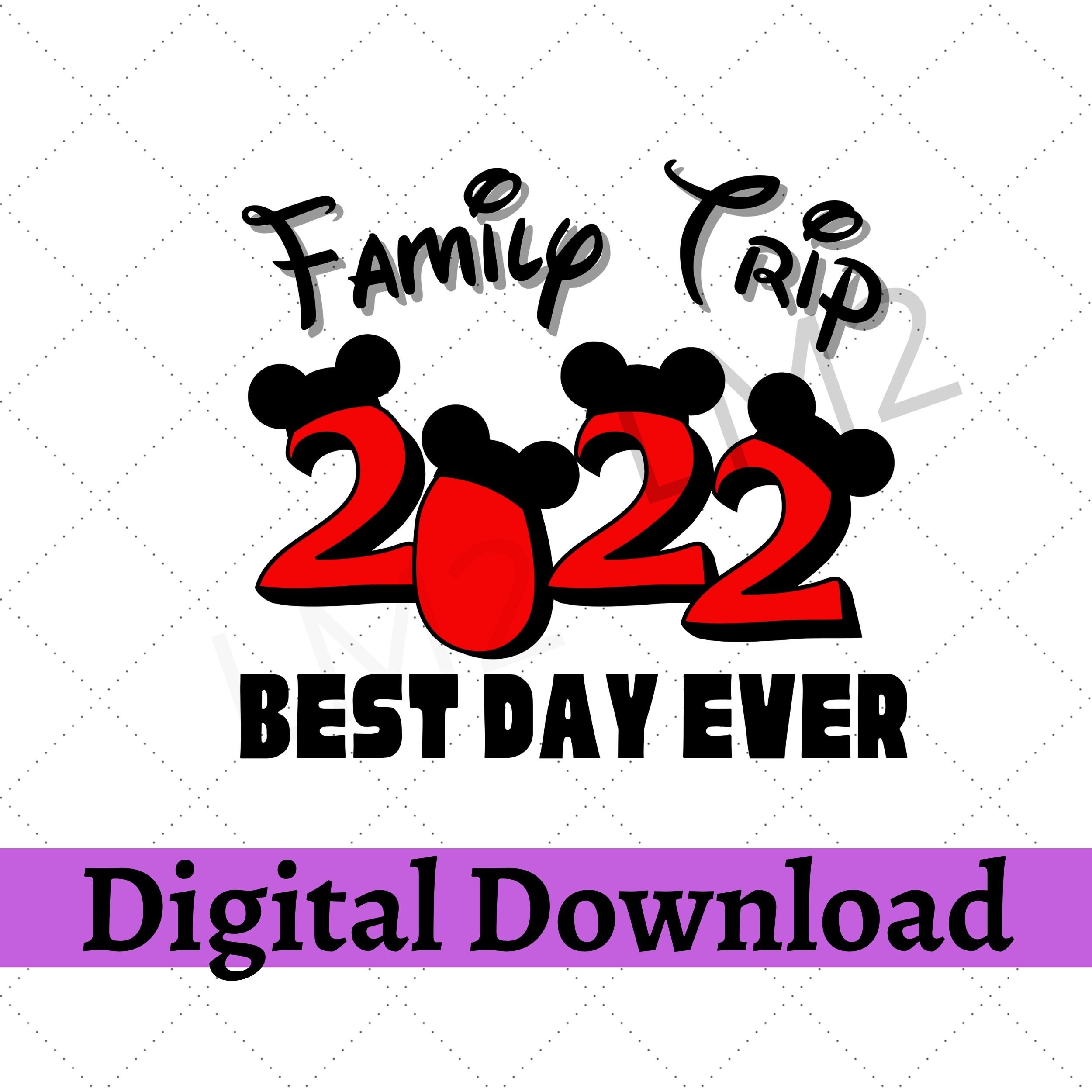 Family Trip 2022 Best Day Ever SVG Disney SVG Best Day Ever | Etsy