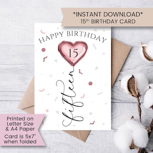 May include: A birthday card with a heart-shaped balloon design, featuring the number 15. The card reads "Happy Birthday" and "Fifteen" in elegant script. The card is 5x7 inches when folded. The text "*INSTANT DOWNLOAD* 15th BIRTHDAY CARD" is at the top.