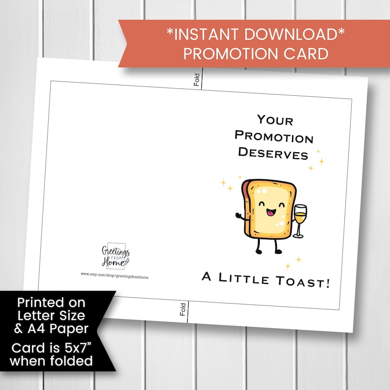 May include: A printable promotion card featuring a cartoon toast holding a glass of wine. The card reads "Your promotion deserves a little toast!" and measures 5x7 inches when folded.