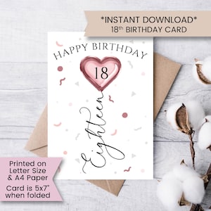 May include: A white birthday card with a pink heart-shaped balloon that has the number 18 inside. The card reads "Happy Birthday" and "Eighteen" in cursive. The card is 5x7 inches when folded and is printed on letter size and A4 paper.