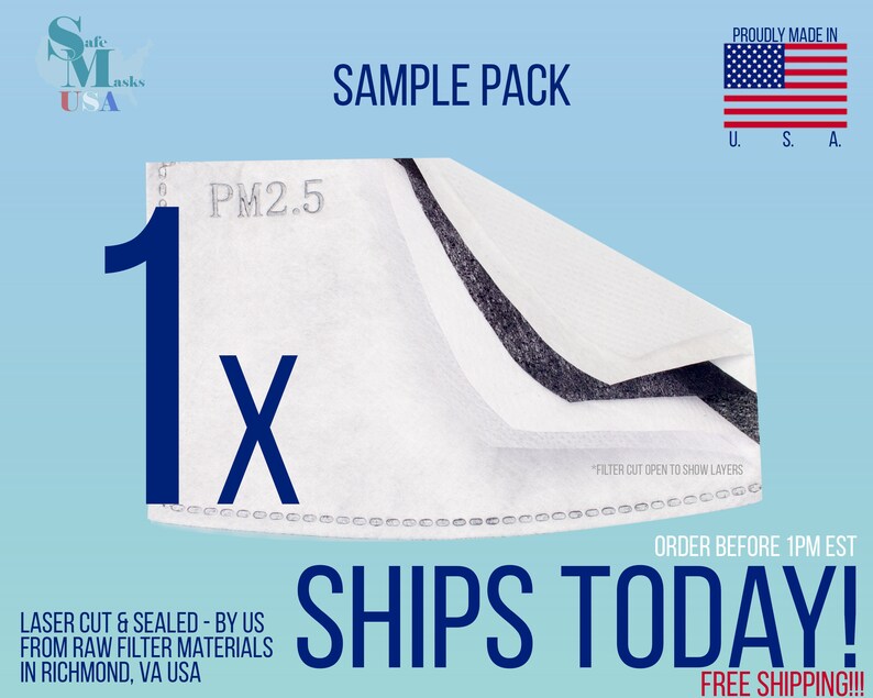 May include: A sample pack of PM2.5 filter layers, with the text "SAMPLE PACK" and "SHIPS TODAY!". The image includes the text "PROUDLY MADE IN U.S.A." and "LASER CUT & SEALED - BY US FROM RAW FILTER MATERIALS IN RICHMOND, VA USA."