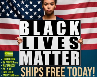 Black Lives Matter Yard Sign + Stakes | BLM Sign, Protest Poster, Double Sided 24x18 Weatherproof Yard Sign, Ships Free Priority Today!