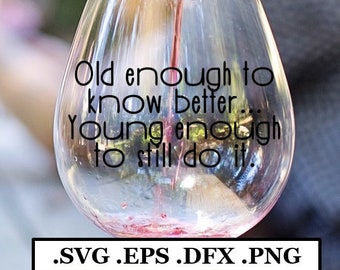 Old Enough Text Design (svg, png, dxf, eps) (Digital File)