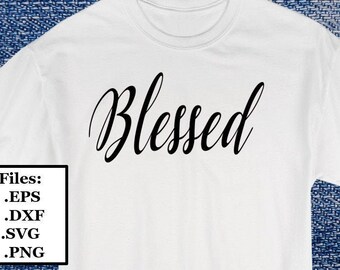 Blessed Digital File, SVG, PNG, DXF, eps