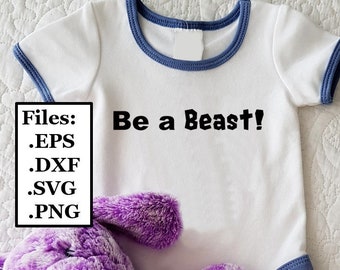 Be a Beast Digital File, SVG, PNG, DXF, eps