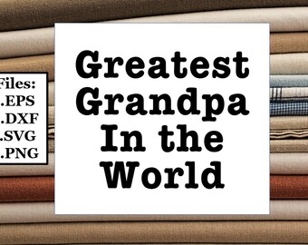Greatest Grandpa in the World Digital File, SVG, PNG, DXF, eps