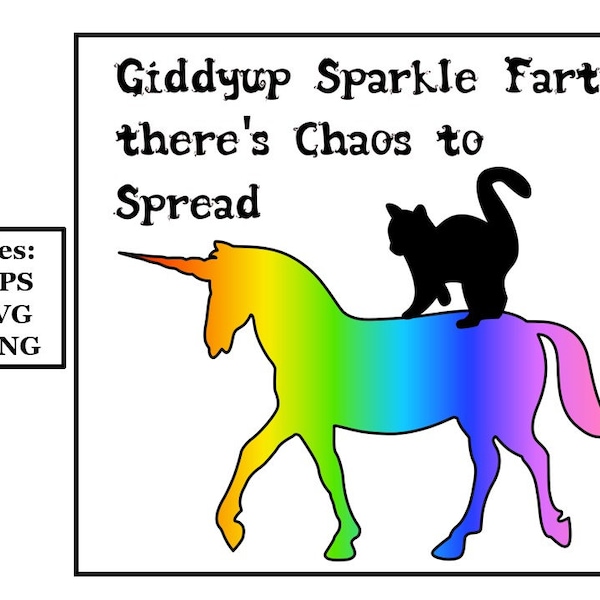 Hurry up sparkle farts there's chaos to spread with Unicorn and cat3 Digital File, SVG, PNG,  eps