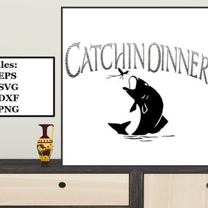 Catchin dîner pêche fichier numérique, SVG, PNG, DXF, eps